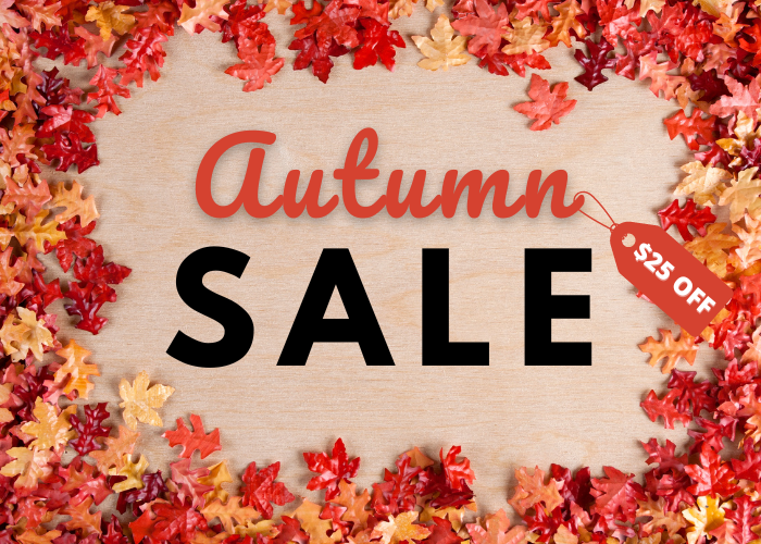 Get $25 OFF for our Autumn Sale!