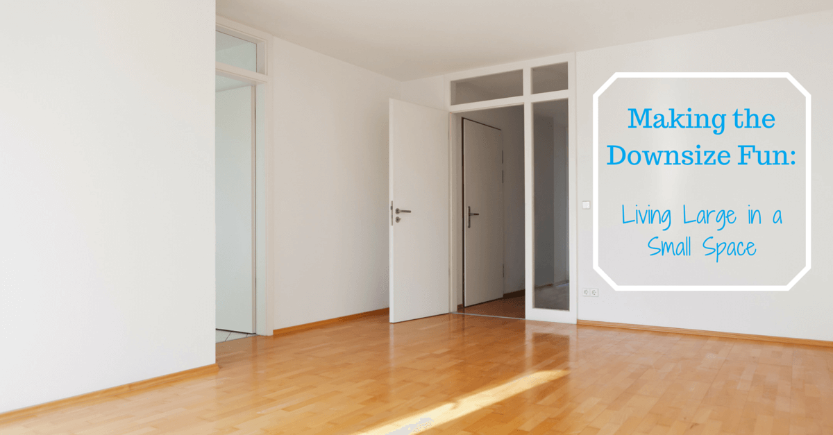 Downsizing? Living Large in a Small Space